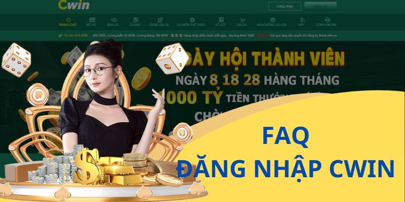 FAQ về thao tác đăng nhập giải trí tại Cwin