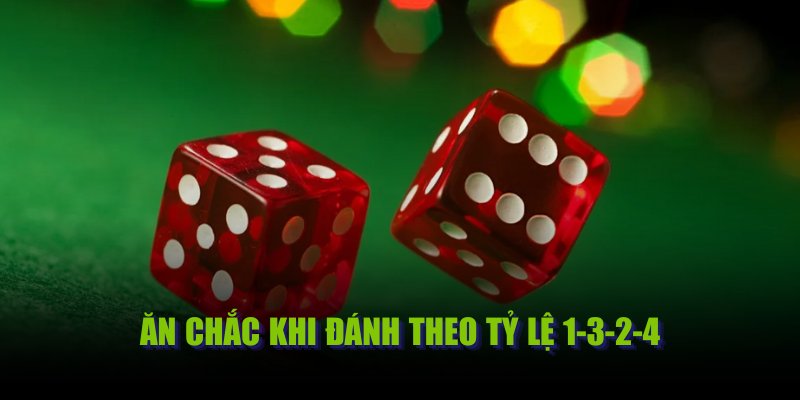 Ăn chắc khi đánh theo tỷ lệ 1-3-2-4