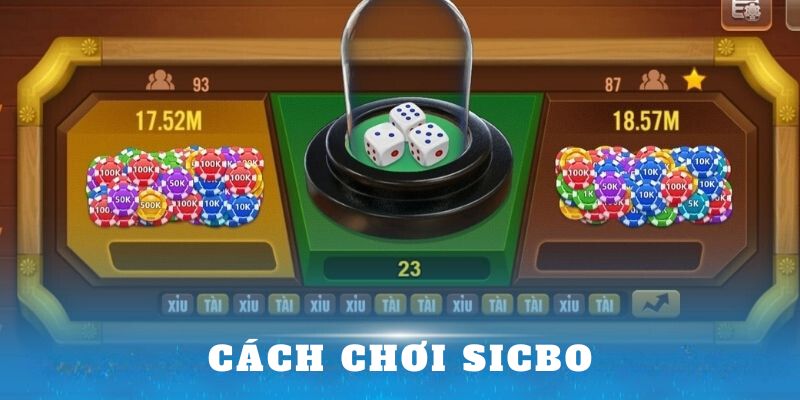 Cách chơi Sicbo