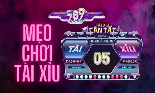 Mẹo chơi tài xỉu 789 Club